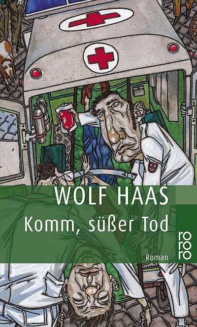 Cover: Wolf Haas - Komm, süßer Tod